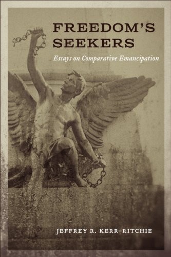 Freedom's Seekers: Essays on Comparative Emancipation