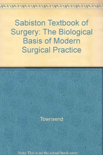 Sabiston Textbook of Surgery: The Biological Basis of Modern Surgical Practice