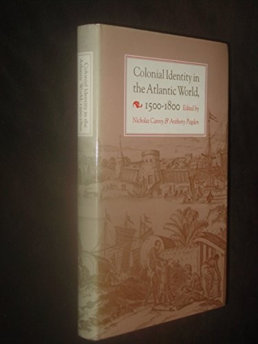 Colonial Identity in the Atlantic World, 1500-1800
