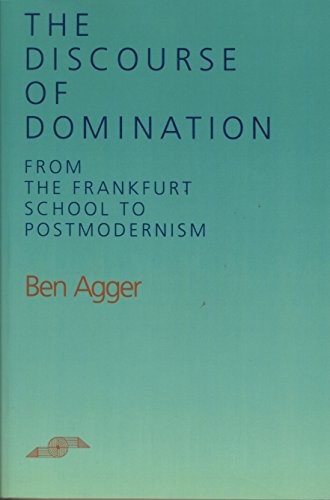 The Discourse of Domination: From the Frankfurt School to Postmodernism (Studies in Phenomenology and Existential Philosophy)