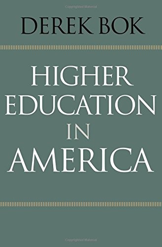 Higher Education in America (The William G. Bowen Series)