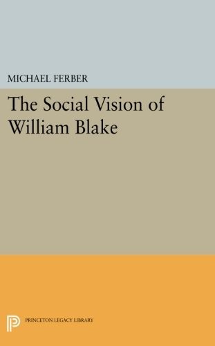 The Social Vision of William Blake (Princeton Legacy Library)