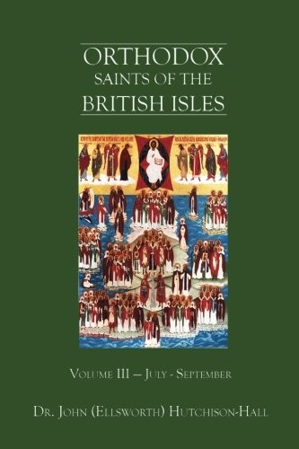 Orthodox Saints of the British Isles: Volume III — July - September