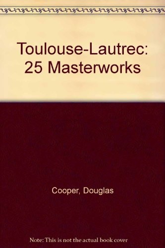 Henri de Toulouse-Lautrec, 25 masterworks