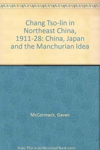 Chang Tso-lin in Northeast China, 1911-28: China, Japan and the Manchurian Idea
