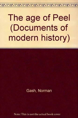 The age of Peel (Documents of modern history)