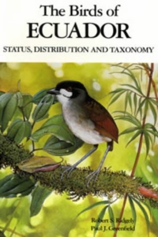 The Birds of Ecuador: Status, Distribution and Taxonomy Vol 1
