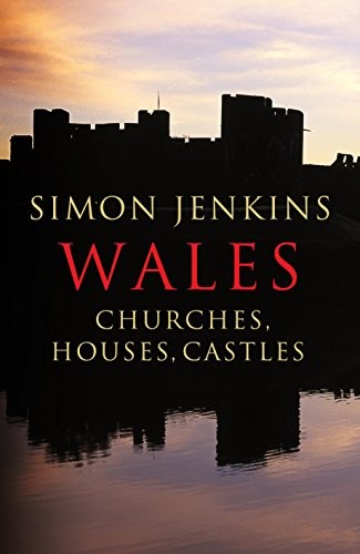 Wales: Churches Houses Castles