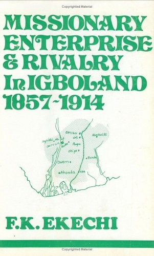 Missionary Enterprise and Rivalry in Igboland, 1857-1914