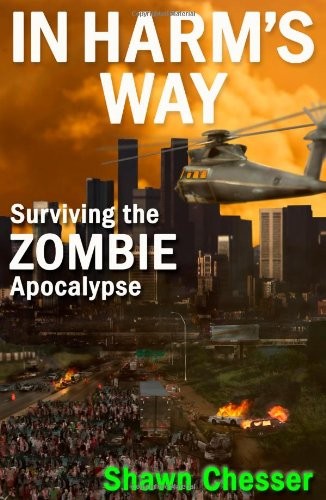 In Harm's Way: Surviving the Zombie Apocalypse