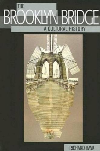 The Brooklyn Bridge: A Cultural History (Rivergate Regionals Collection)
