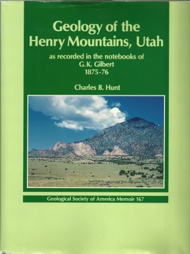 Geology of the Henry Mountains, Utah, as recorded in the notebooks of G.K. Gilbert, 1875-76