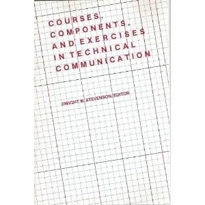 Courses, Components, and Exercises in Technical Communication
