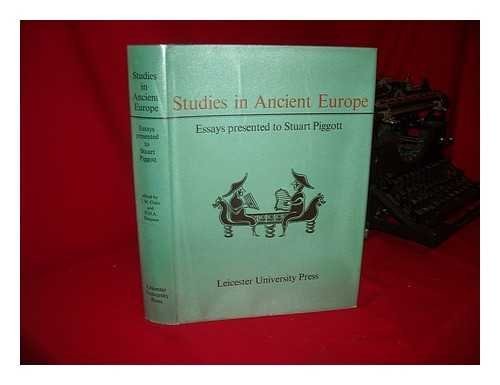 Studies in ancient Europe;: Essays presented to Stuart Piggott;