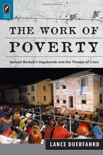 The Work of Poverty: Samuel Beckett’s Vagabonds and the Theater of Crisis