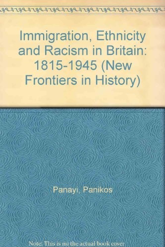 Immigration, Ethnicity, and Racism in Britain, 1815-1945