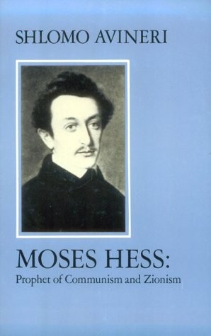 Moses Hess: Prophet of Communism and Zionism