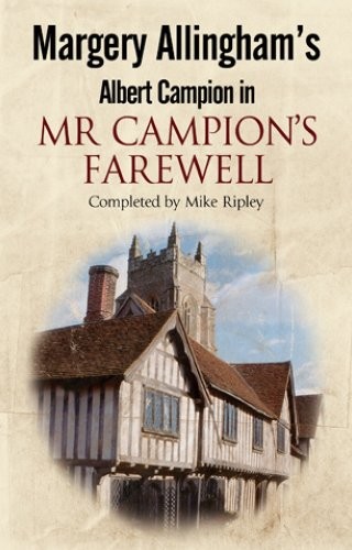 Mr Campion's Farewell: The return of Albert Campion completed by Mike Ripley