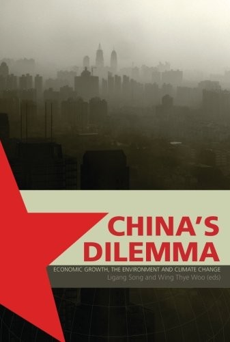 China's Dilemma: Economic Growth, The Environment and Climate Change