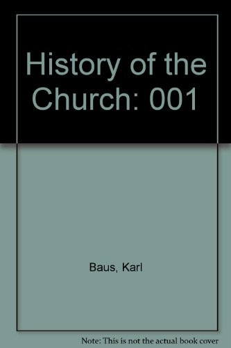 History of the Church: From the Apostolic Community to Constantine, Vol. 1