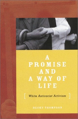 Promise and a Way of Life: White Antiracist Activism