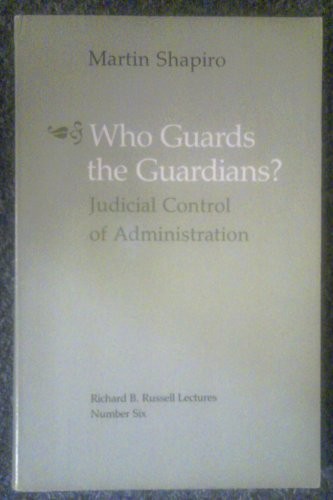 Who Guards the Guardians?: Judicial Control of Administration