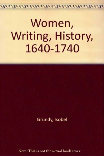 Women, Writing, History, 1640-1740