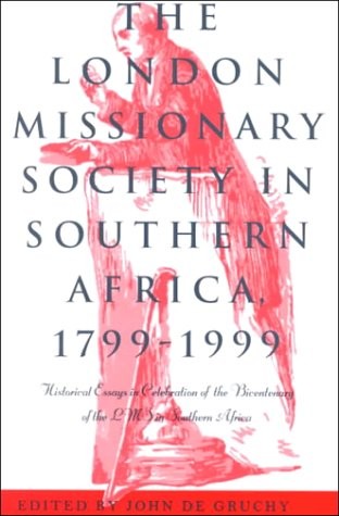 The London Missionary Society in Southern Africa, 1799-1999