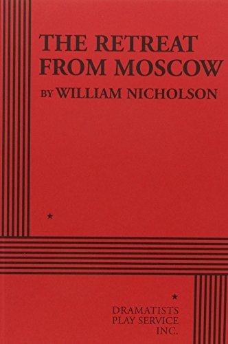 The Retreat from Moscow - Acting Edition (Acting Edition for Theater Productions)