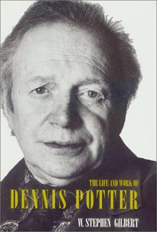 The Life and Work of Dennis Potter
