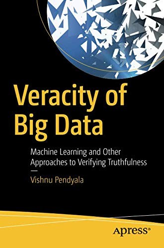 Veracity of Big Data: Machine Learning and Other Approaches to Verifying Truthfulness