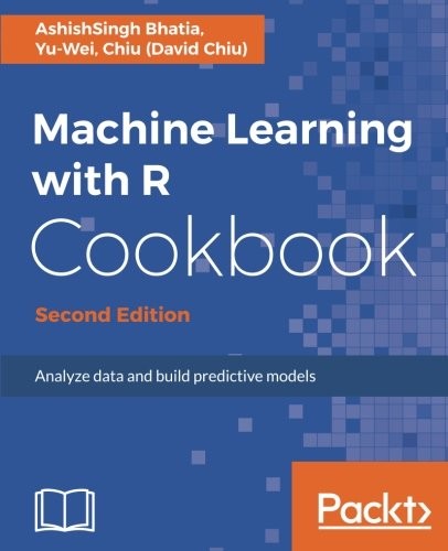 Machine Learning with R Cookbook - Second Edition: Analyze data and build predictive models