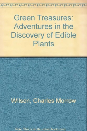 Green Treasures: Adventures in the Discovery of Edible Plants