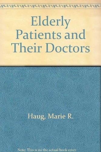 Elderly Patients and Their Doctors