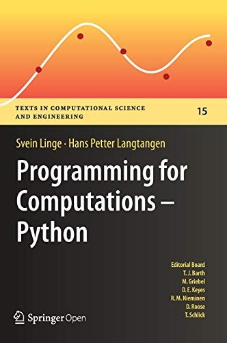 Programming for Computations - Python: A Gentle Introduction to Numerical Simulations with Python (Texts in Computational Science and Engineering)