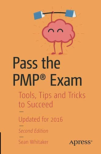 Pass the PMP® Exam: Tools, Tips and Tricks to Succeed