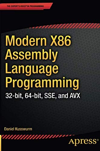 Modern X86 Assembly Language Programming: 32-bit, 64-bit, SSE, and AVX