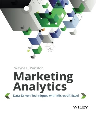 Marketing Analytics: Data-Driven Techniques with Microsoft Excel