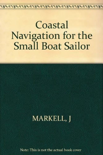 Coastal navigation for the small boat sailor