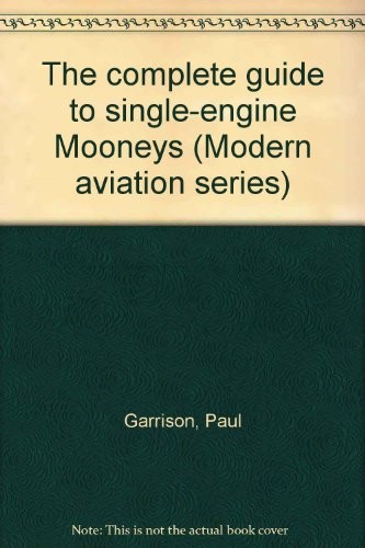 The Complete Guide to Single-Engine Mooneys