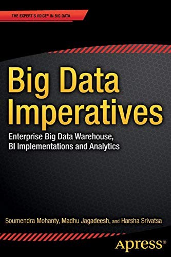 Big Data Imperatives: Enterprise Big Data Warehouse, BI Implementations and Analytics