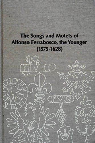 The songs and motets of Alfonso Ferrabosco, the Younger (1575-1628) (Studies in musicology)