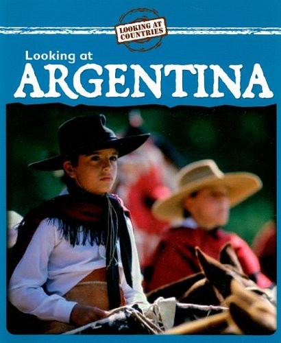 Looking at Argentina (Looking at Countries (Paperback))