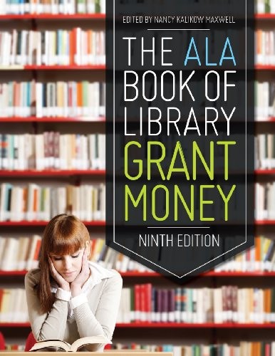 The ALA Book of Library Grant Money, Ninth Edition