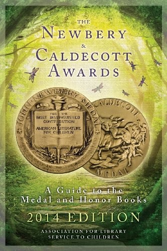 The Newbery and Caldecott Awards: A Guide to the Medal and Honor Books, 2014 Edition