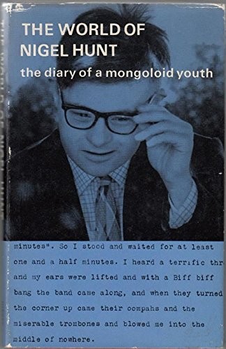 The World of Nigel Hunt: The Diary of a Mongoloid Youth