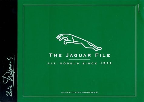 The Jaguar File: All Models Since 1922 (Eric Dymock Motor Book)