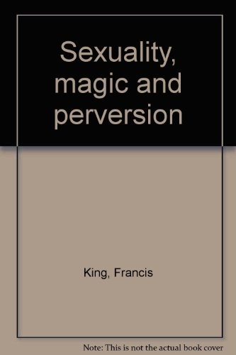 Sexuality, Magic and Perversion