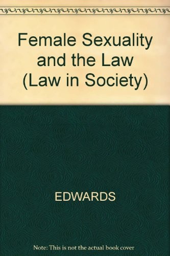 Female Sexuality and the Law (Law in Society Series)