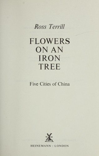 Flowers on an iron tree : five cities of China